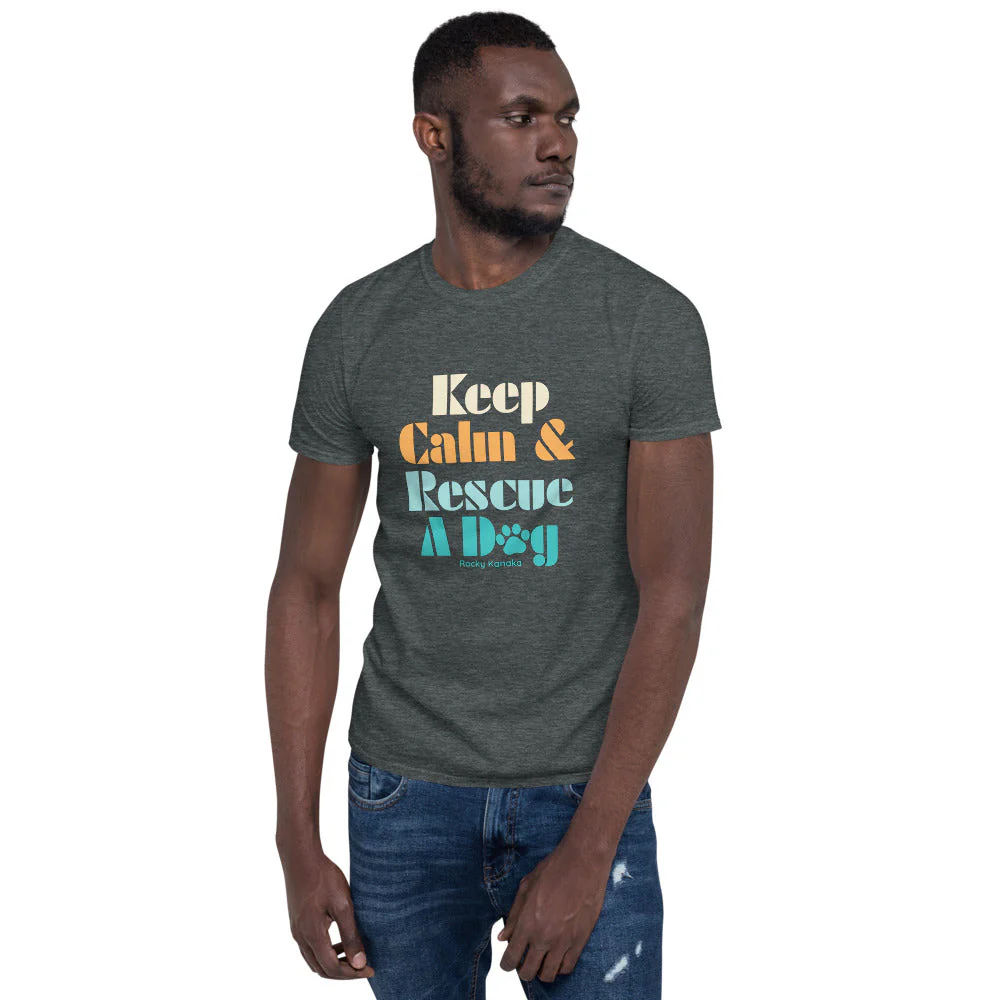 Keep Calm & Rescue A Dog - Short-Sleeve Unisex T-Shirt - Image 4